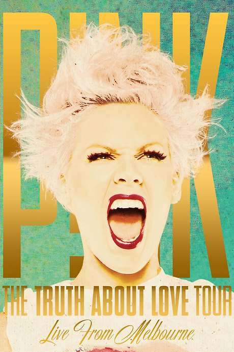 P!NK: The Truth About Love Tour - Live from Melbourne